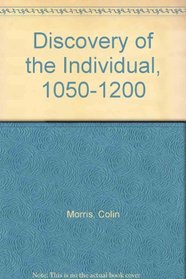 Discovery of the Individual, 1050-1200