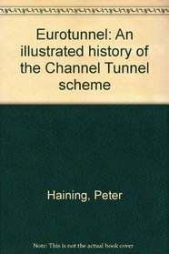 Eurotunnel: An illustrated history of the Channel Tunnel scheme