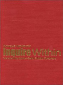 Inquire Within : Implementing Inquiry-Based Science Standards