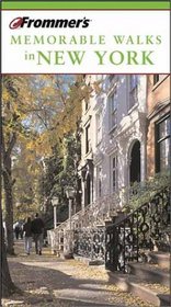 Frommer's(r) Memorable Walks in New York, 5th Edition