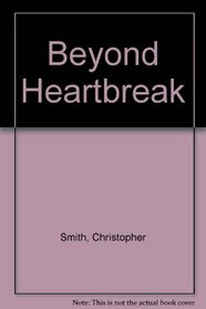 Beyond Heartbreak