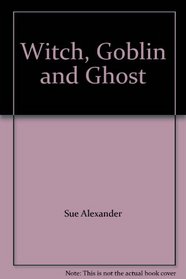 Witch, Goblin and Ghost