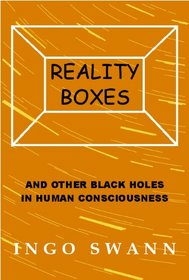 Reality Boxes and Other Black Holes in Human Consciousness