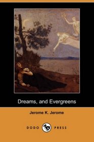 Dreams, and Evergreens (Dodo Press)