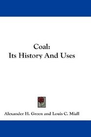 Coal: Its History And Uses