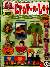 The scrap happy guide to - crop-a-lot: Better photos and cropping tips! over 150 creative ideas (Scrap happy guides)