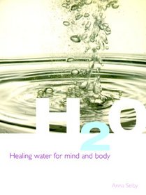 H20: Healing Water for Mind and Body