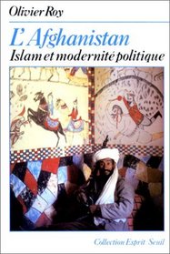 L'Afghanistan: Islam et modernite politique (Collection Esprit) (French Edition)