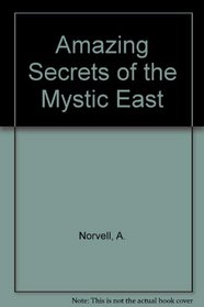 Amazing Secrets of the Mystic East