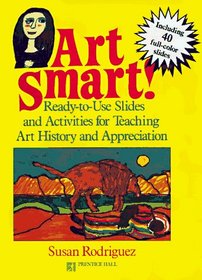 Art Smart!: Ready-To-Use Slides and Activities for Teaching Art History and Appreciation
