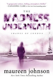 The Madness Underneath (Shades of London, Bk 2)