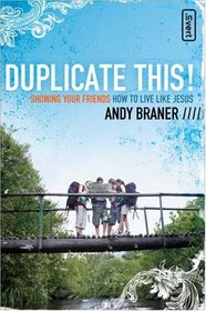 Duplicate This!: Showing Your Friends How to Live Like Jesus (invert)