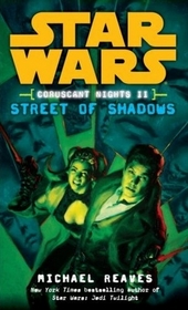 Street of Shadows (Star  Wars : Coruscant Nights, Bk 2)