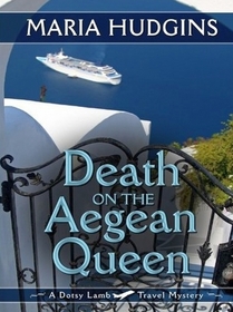 Death on the Aegean Queen (Dotsy Lamb Travel, Bk 3)