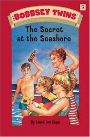 The Bobbsey Twins: The Secret at the Seashore (The Bobbsey Twins, 31989)