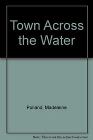 The Town Across the Water