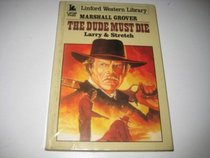 The Dude Must Die: A Larry & Stretch Western (Linford Western Library (Large Print))