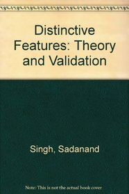 Distinctive Features: Theory and Validation