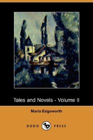 Tales and Novels - Volume II (Dodo Press)