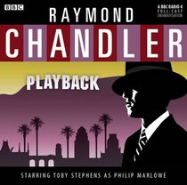 Playback: A BBC Full-Cast Radio Drama (Classic Chandler)