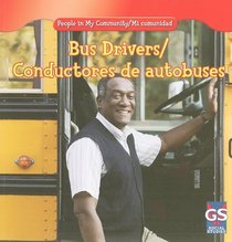 Bus Drivers / Conductores De Autobuses (People in My Community / Mi Comunidad)