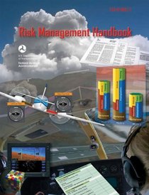 Risk Management Handbook: FAA-H-8083-2 (FAA Handbooks)