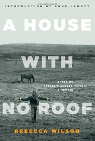 A House with No Roof: After My Father's Assassination, A Memoir