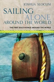 Sailing Alone Around the World: The First Solo Voyage Around the World (Phoenix Press)