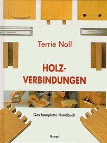 Holzverbindungen. Das komplette Handbuch.