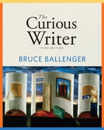 Curious Writer, The (3rd Edition) (MyCompLab Series)