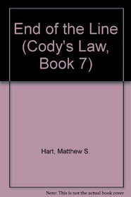 END OF THE LINE (Cody's Law, Book 7)
