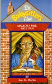 THE BABYSITTERS CLUB 80: MALLORY PIKE, NO. 1 FAN.