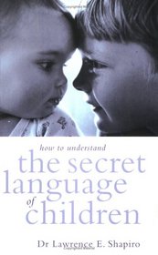 How to Understand the Secret Language of Children