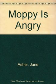 Moppy is Angry