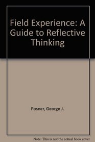 Field Experience: A Guide to Reflective Thinking