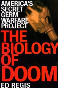The Biology of Doom: The History of America's Secret Germ Warfare Project