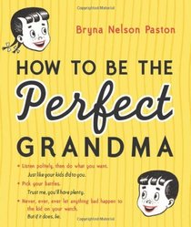How to Be the Perfect Grandma, 2E