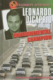 Leonardo DiCaprio: Environmental Champion (Celebrity Activists)