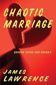 Chaotic Marriage: Broken Hopes and Dreams