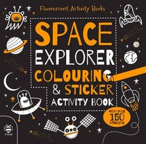 Space Explorer Colouring & Sticker Activity Book (Fluorescent Activity Books)