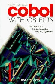 Reengineering Cobol With Objects: Step by Step to Sustainable Legacy Systems