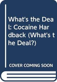 Cocaine (What's the Deal?) (What's the Deal?) (What's the Deal?)