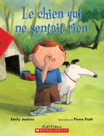Le Chien Qui Ne Sentait Rien (Album Illustre) (French Edition)