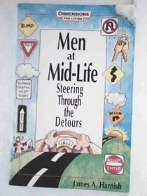 Men at Mid-Life: Steering Through the Detours
