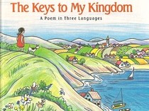 The Keys to My Kingdom: A Poem in 3 Languages