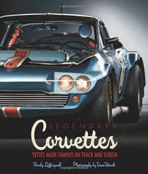 Legendary Corvettes: 'Vettes Made Famous on Track and Screen