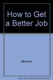 How to Get a Better Job