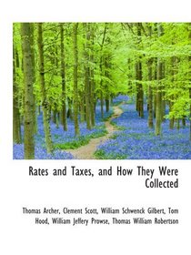 Rates and Taxes, and How They Were Collected