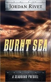 Burnt Sea: A Seabound Prequel (Seabound Chronicles)