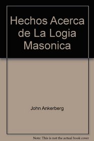 Hechos Acerca de La Logia Masonica